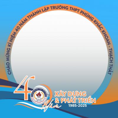Chào mừng kỉ niệm 40 năm thành lập trường THPT Phùng Khắc Khoan - Thạch Thất