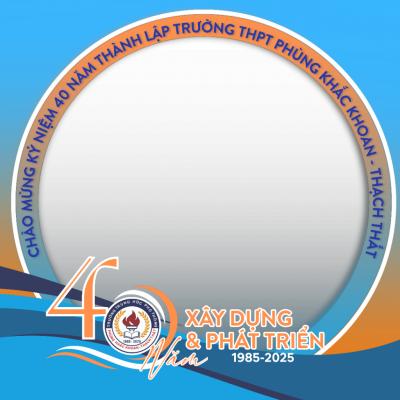 Chào mừng kỷ niệm 40 năm thành lập trường THPT PHÙNG KHẮC KHOAN - THẠCH THẤT